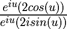 \huge \frac{e^{iu}(2cos(u))}{e^{iu}(2isin(u))}